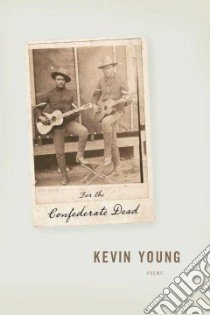 For the Confederate Dead libro in lingua di Young Kevin