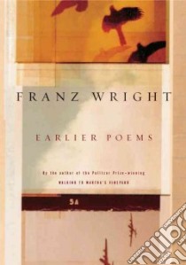 Earlier Poems libro in lingua di Wright Franz