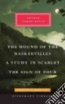 A Study in Scarlet / The Sign of Four / The Hound of the Baskervilles libro in lingua di Doyle Arthur Conan Sir, Lycett Andrew (INT)