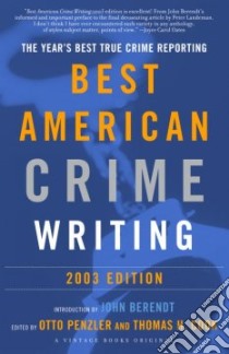 The Best American Crime Writing: 2003 Edition libro in lingua di Penzler Otto (EDT), Cook Thomas H. (EDT)