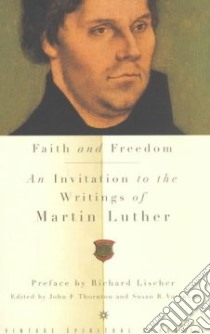 Faith and Freedom libro in lingua di Luther Martin, Thornton John F. (EDT), Varenne Susan (EDT)