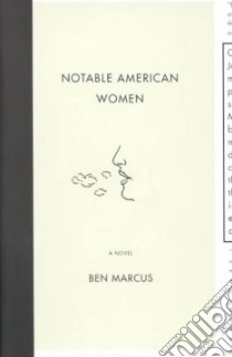 Notable American Women libro in lingua di Marcus Ben