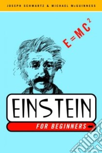 Einstein for Beginners libro in lingua di Schwartz Joseph, McGuinness Michael