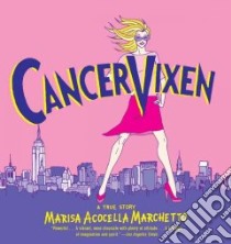 Cancer Vixen libro in lingua di Marchetto Marisa Acocella