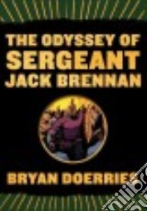 The Odyssey of Sergeant Jack Brennan libro in lingua di Doerries Bryan