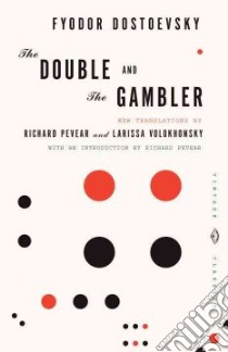 The Double and the Gambler libro in lingua di Dostoyevsky Fyodor, Pevear Richard (TRN), Volokhonsky Larissa (TRN)