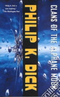 Clans of the Alphane Moon libro in lingua di Dick Philip K.