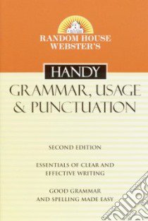 Random House Webster's Handy Grammar, Usage & Punctuation libro in lingua di Not Available (NA)