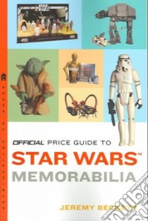 The Official Price Guide To Star Wars Memorabilia libro in lingua di Beckett Jeremy