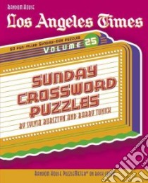 Los Angeles Times Sunday Crossword Puzzles libro in lingua di Bursztyn Sylvia, Tunick Barry