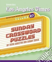 Los Angeles Times Sunday Crossword Puzzles libro in lingua di Tunick Barry, Bursztyn Sylvia