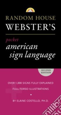 Random House Webster's Pocket American Sign Language Dictionary libro in lingua di Costello Elaine