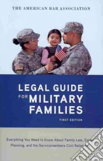 The American Bar Association The Legal Guide for Military Families libro in lingua di American Bar Association (COR)