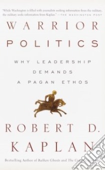 Warrior Politics libro in lingua di Kaplan Robert D.