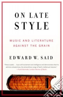 On Late Style libro in lingua di Said Edward W.