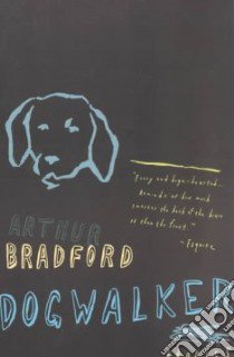 Dogwalker libro in lingua di Bradford Arthur