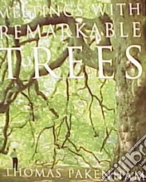 Meetings With Remarkable Trees libro in lingua di Pakenham Thomas