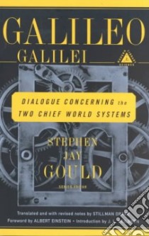 Dialogue Concerning the Two Chief World Systems libro in lingua di Galilei Galileo, Drake Stillman (TRN), Einstein Albert (FRW), Heilbron J. L. (INT)