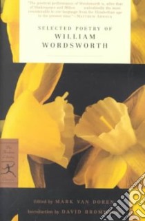 Selected Poetry of William Wordsworth libro in lingua di Wordsworth William, Van Doren Mark (EDT), Bromwich David (INT)