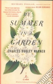 My Summer in a Garden libro in lingua di Warner Charles Dudley, Gurganus Allan (INT)