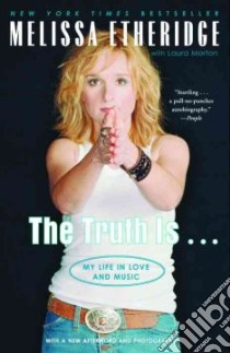 The Truth Is libro in lingua di Etheridge Melissa, Morton Laura