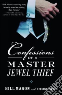 Confessions Of A Master Jewel Thief libro in lingua di Mason Bill, Gruenfeld Lee