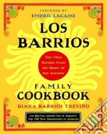 Los Barrios Family Cookbook libro in lingua di Trevino Diana Barrios, Lagasse Emeril (FRW)