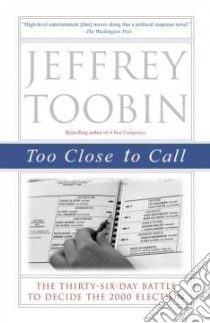 Too Close to Call libro in lingua di Toobin Jeffrey