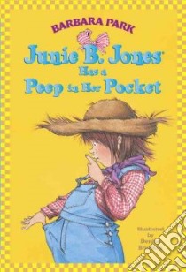 Junie B. Jones Has a Peep in Her Pocket libro in lingua di Park Barbara, Brunkus Denise (ILT)