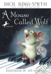 A Mouse Called Wolf libro in lingua di King-Smith Dick, Manwill Melissa (ILT)