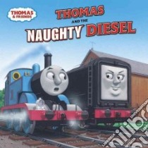 Thomas and the Naughty Diesel libro in lingua di Awdry W., Yee Josie (ILT)