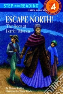 Escape North! libro in lingua di Kulling Monica, Flavin Teresa (ILT)