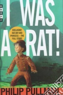 I Was a Rat! libro in lingua di Pullman Philip, Hawkes Kevin