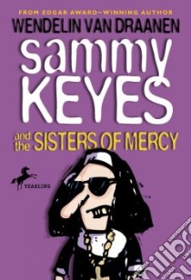 Sammy Keyes and the Sisters of Mercy libro in lingua di Van Draanen Wendelin