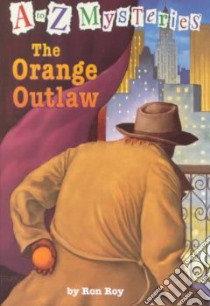 The Orange Outlaw libro in lingua di Roy Ron, Gurney John Steven (ILT)