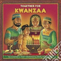 Together for Kwanzaa libro in lingua di Ford Juwanda G., Hehenberger Shelly
