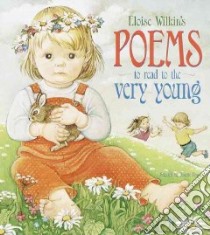 Eloise Wilkin's Poems to Read to the Very Young libro in lingua di Wilkin Eloise, Wilkin Eloise (ILT)