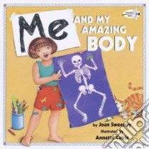 Me and My Amazing Body libro in lingua di Sweeney Joan, Cable Annette (ILT)