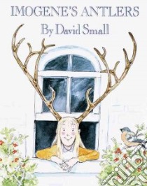 Imogene's Antlers libro in lingua di Small David, Small David (ILT)