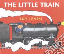 The Little Train libro in lingua di Lenski Lois, Lenski Lois (ILT)