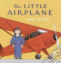 The Little Airplane libro in lingua di Lenski Lois, Lenski Lois (ILT)