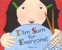 Dim Sum for Everyone! libro in lingua di Lin Grace