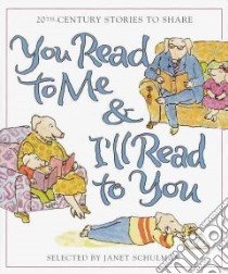 You Read to Me & I'll Read to You libro in lingua di Schulman Janet