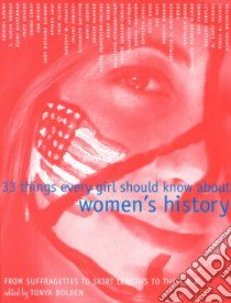 33 Things Every Girl Should Know About Women's History libro in lingua di Bolden Tonya (EDT)