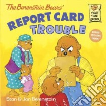 The Berenstain Bears Report Card Trouble libro in lingua di Berenstain Stan, Berenstain Jan
