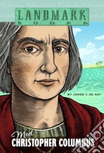 Meet Christopher Columbus libro in lingua di Kay James T. De, Edens John (ILT)