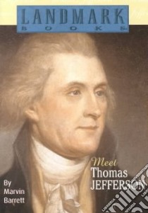Meet Thomas Jefferson libro in lingua di Barrett Marvin, Fogarty Pat (ILT)