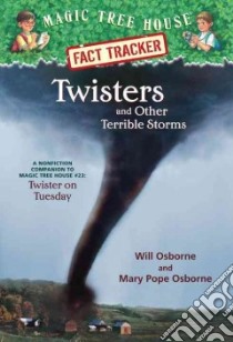 Twisters and Other Terrible Storms libro in lingua di Osborne Mary Pope, Osborne Will, Murdocca Sal (ILT)