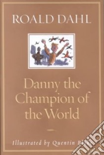 Danny the Champion of the World libro in lingua di Dahl Roald, Blake Quentin (ILT)