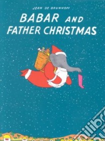 Babar and Father Christmas libro in lingua di Brunhoff Jean de, Haas Merle S. (TRN)